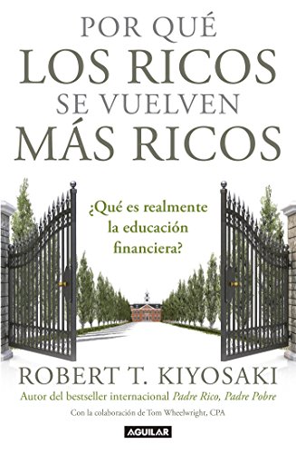 POR QUÉ LOS RICOS SE VUELVEN MAS RICOS