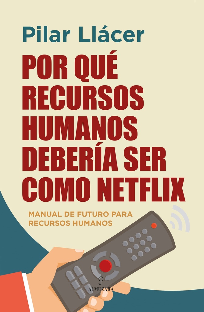 POR QUÉ RECURSOS HUMANOS DEBERIA SER COMO NETFLIX
