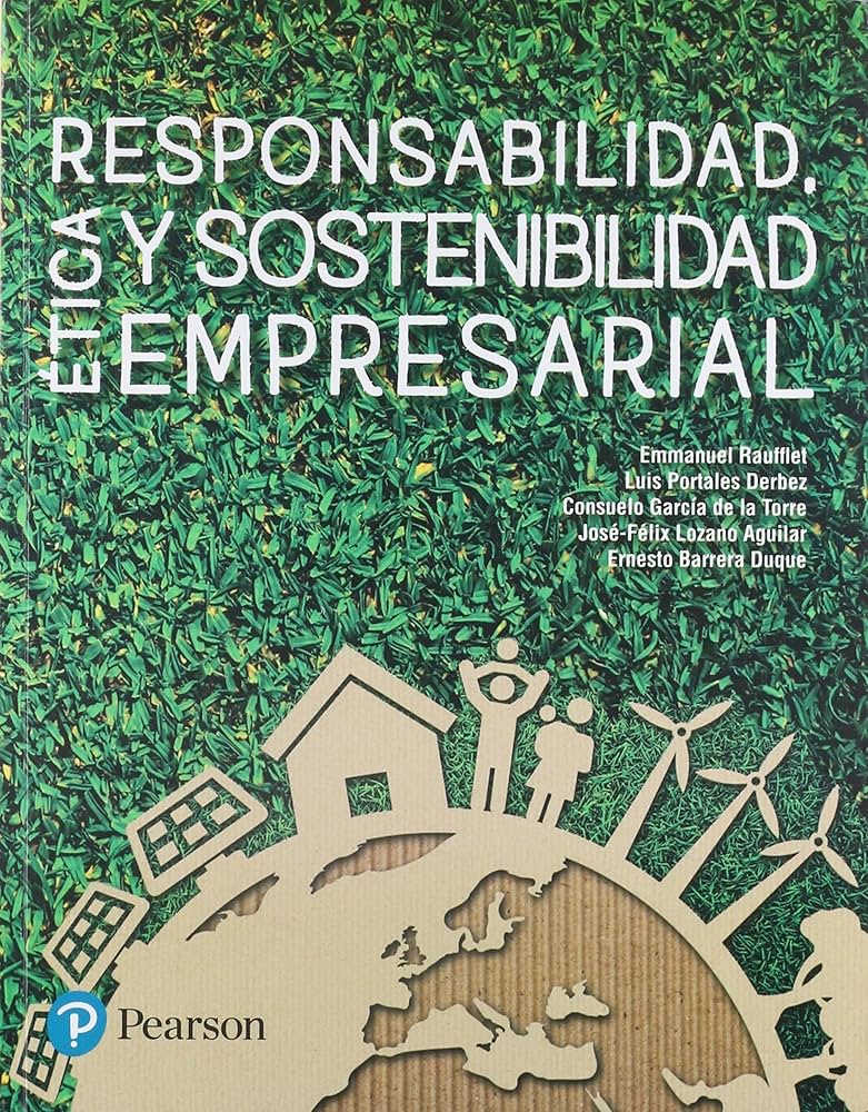 RESPONSABILIDAD, ETICA Y SOSTENIBILIDAD EMPRESARIAL