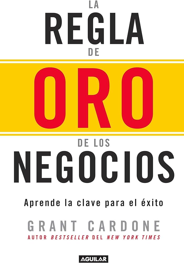 LA REGLA DE ORO DE LOS NEGOCIOS