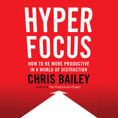 Hyperfocus (Hyperfocus: Cómo Centrar Tu Atención En Un Mundo de Distracciones