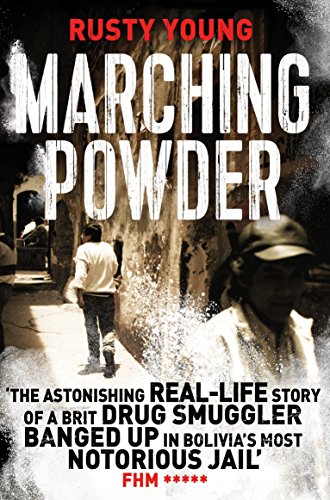 Marching Powder: A True Story of Friends